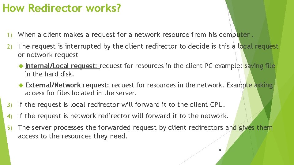 How Redirector works? 1) When a client makes a request for a network resource
