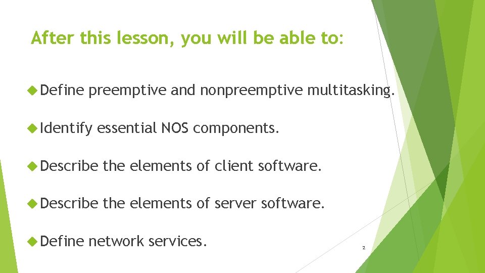 After this lesson, you will be able to: Define preemptive and nonpreemptive multitasking. Identify