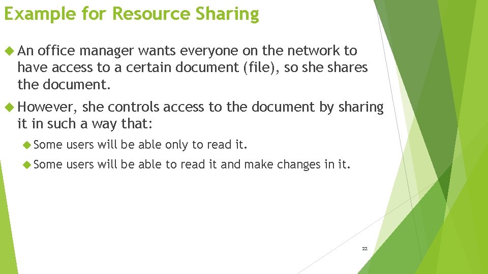 Example for Resource Sharing An office manager wants everyone on the network to have