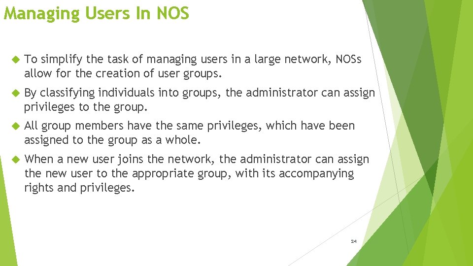 Managing Users In NOS To simplify the task of managing users in a large