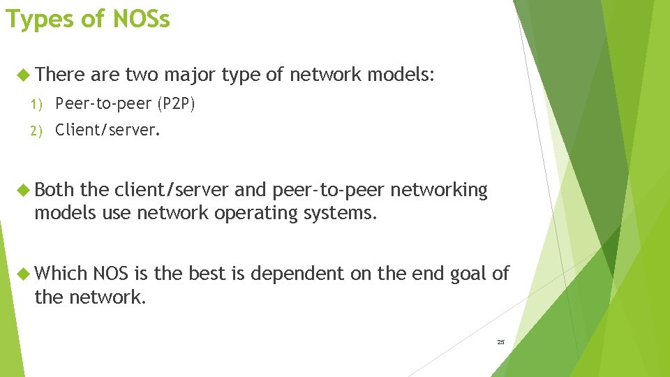 Types of NOSs There are two major type of network models: 1) Peer-to-peer (P