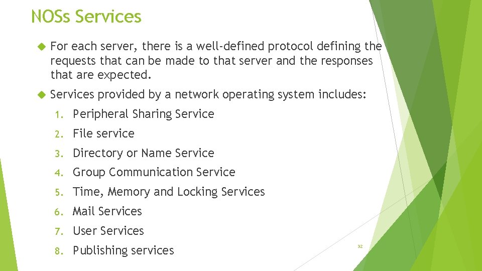 NOSs Services For each server, there is a well-defined protocol defining the requests that