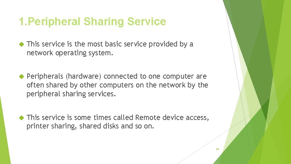 1. Peripheral Sharing Service This service is the most basic service provided by a