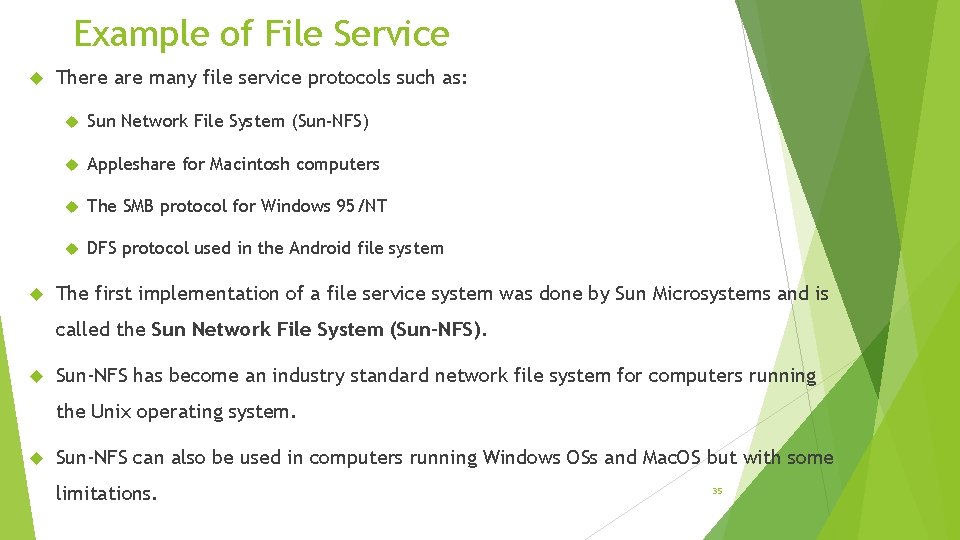 Example of File Service There are many file service protocols such as: Sun Network