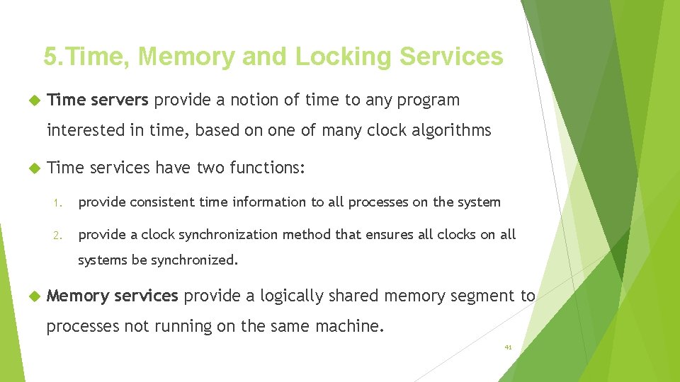 5. Time, Memory and Locking Services Time servers provide a notion of time to