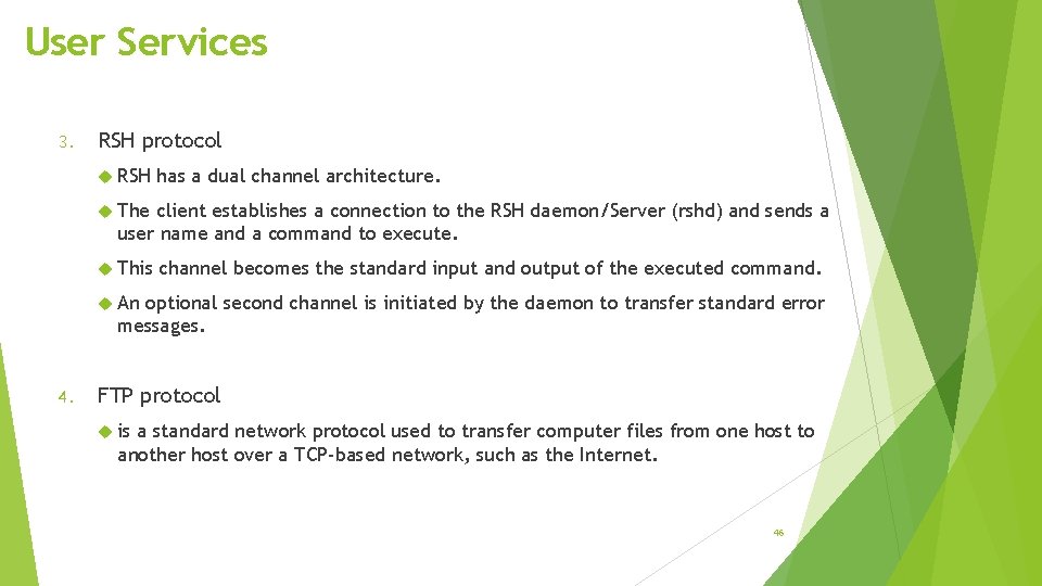 User Services 3. RSH protocol RSH has a dual channel architecture. The client establishes