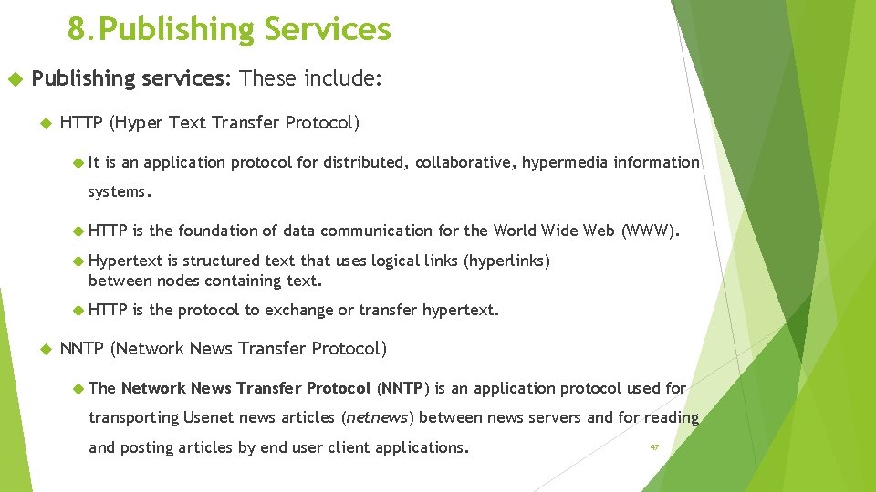 8. Publishing Services Publishing services: These include: HTTP (Hyper Text Transfer Protocol) It is