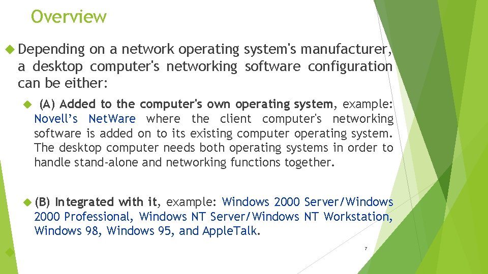 Overview Depending on a network operating system's manufacturer, a desktop computer's networking software configuration