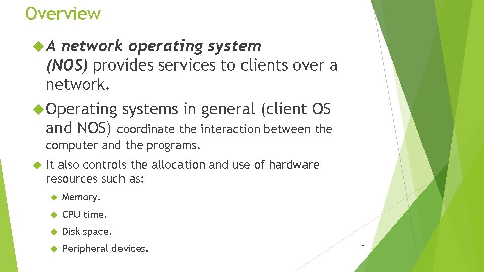 Overview A network operating system (NOS) provides services to clients over a network. Operating