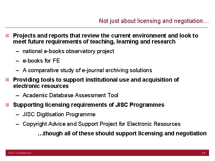 Not just about licensing and negotiation… n Projects and reports that review the current