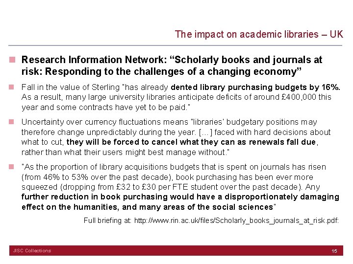 The impact on academic libraries – UK n Research Information Network: “Scholarly books and