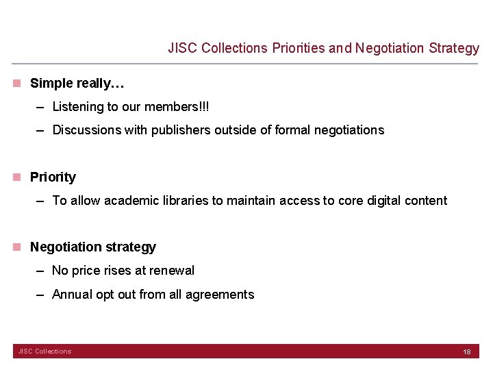 JISC Collections Priorities and Negotiation Strategy n Simple really… – Listening to our members!!!