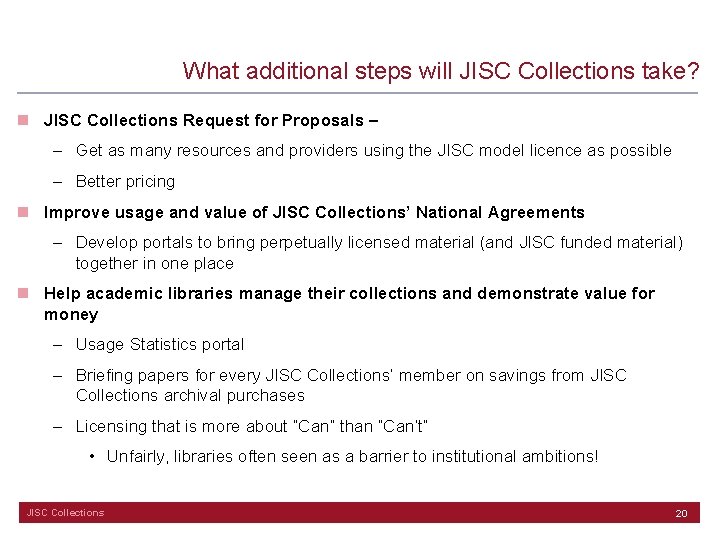 What additional steps will JISC Collections take? n JISC Collections Request for Proposals –