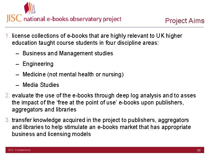 Project Aims 1. license collections of e-books that are highly relevant to UK higher