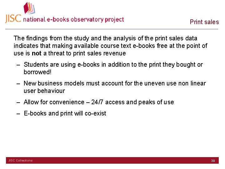 Print sales The findings from the study and the analysis of the print sales