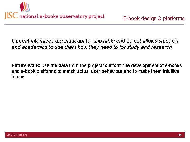 E-book design & platforms Current interfaces are inadequate, unusable and do not allows students