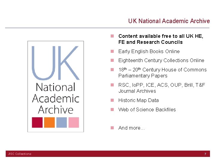 UK National Academic Archive n Content available free to all UK HE, FE and