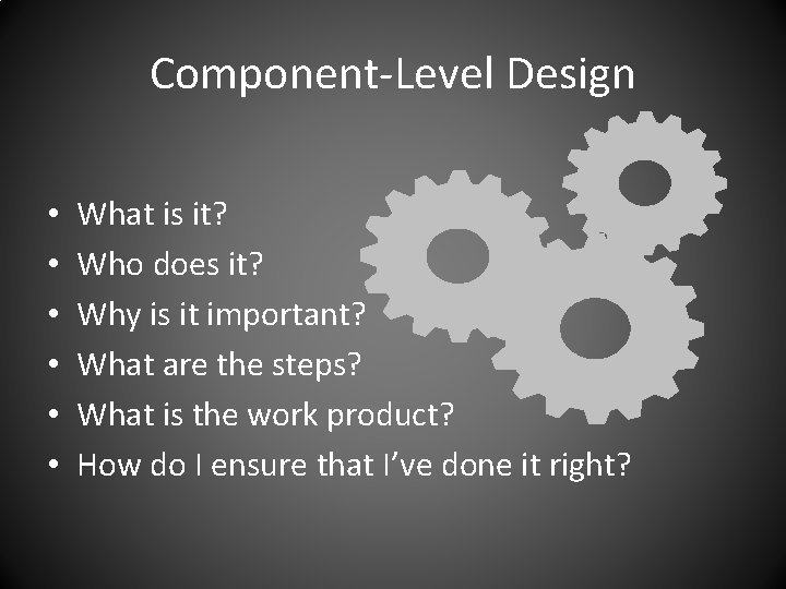 Component-Level Design • • • What is it? Who does it? Why is it