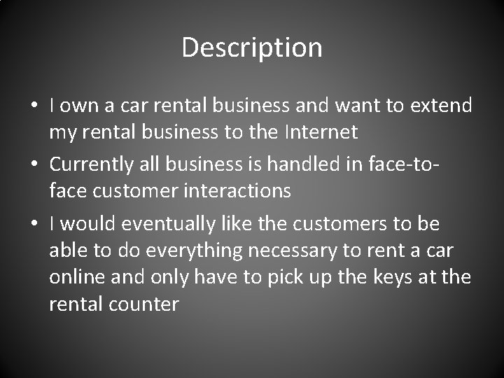 Description • I own a car rental business and want to extend my rental