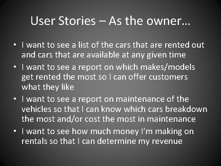 User Stories – As the owner… • I want to see a list of