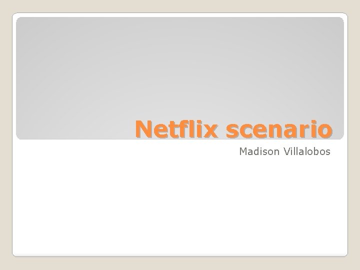 Netflix scenario Madison Villalobos 