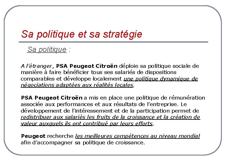 Sa politique et sa stratégie Sa politique : A l’étranger, PSA Peugeot Citroën déploie