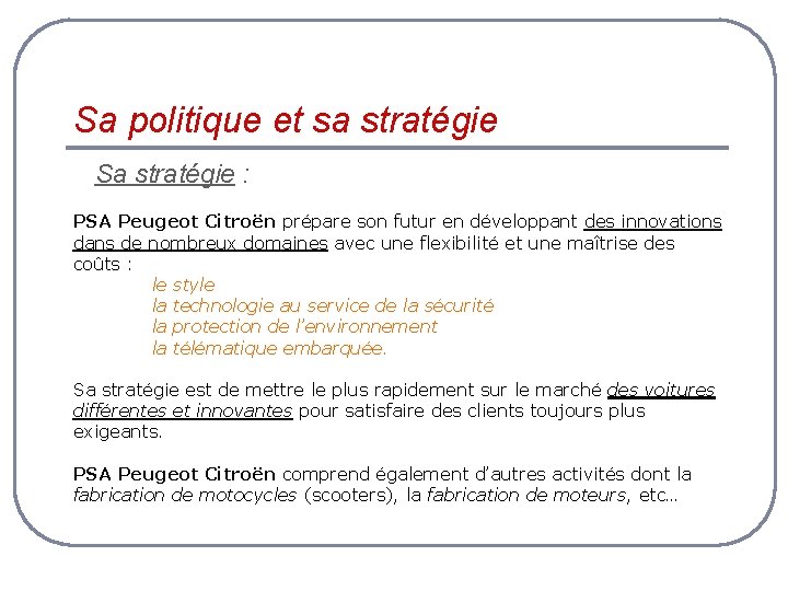 Sa politique et sa stratégie Sa stratégie : PSA Peugeot Citroën prépare son futur