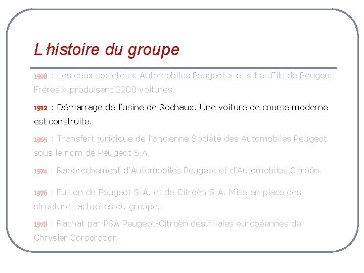 L’histoire du groupe 1908 : Les deux sociétés « Automobiles Peugeot » et «