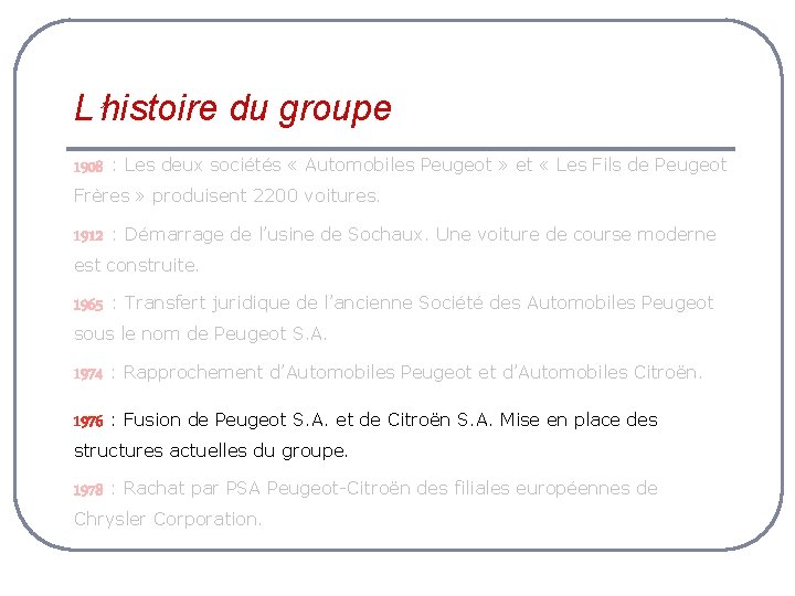 L’histoire du groupe 1908 : Les deux sociétés « Automobiles Peugeot » et «
