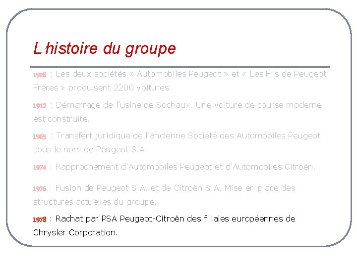 L’histoire du groupe 1908 : Les deux sociétés « Automobiles Peugeot » et «