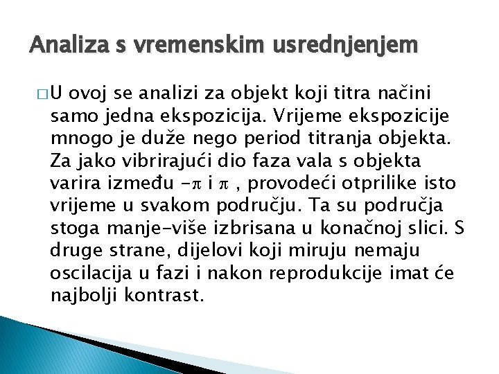 Analiza s vremenskim usrednjenjem �U ovoj se analizi za objekt koji titra načini samo