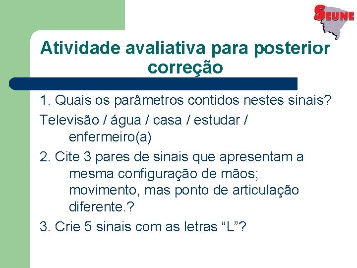 Atividade avaliativa para posterior correção 1. Quais os parâmetros contidos nestes sinais? Televisão /