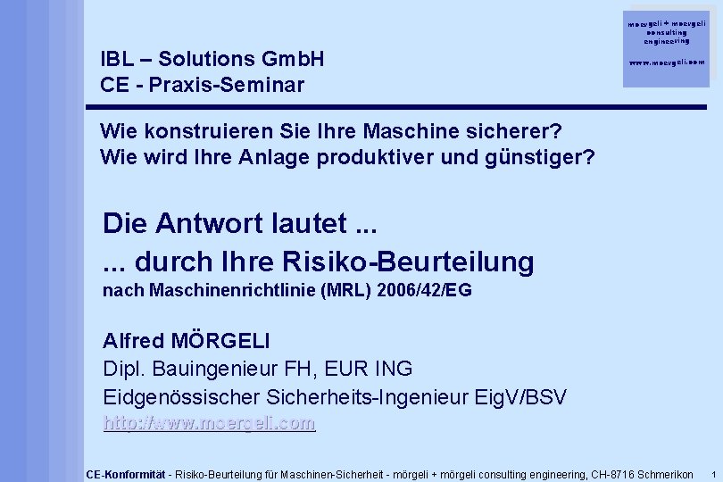 moergeli + moergeli consulting engineering IBL – Solutions Gmb. H CE - Praxis-Seminar www.