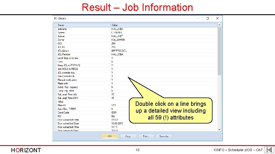 Result – Job Information Double click on a line brings up a detailed view