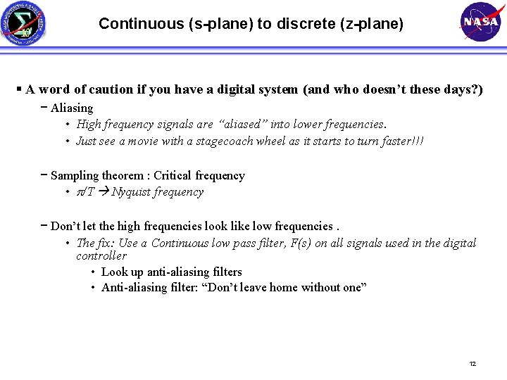 Continuous (s-plane) to discrete (z-plane) § A word of caution if you have a