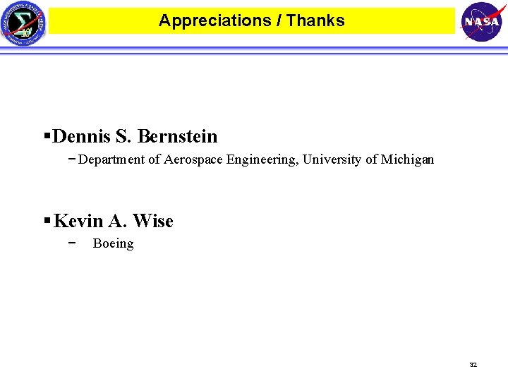 Appreciations / Thanks § Dennis S. Bernstein − Department of Aerospace Engineering, University of