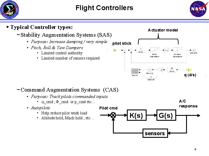 Flight Controllers § Typical Controller types: − Stability Augmentation Systems (SAS) • Purpose: Increase