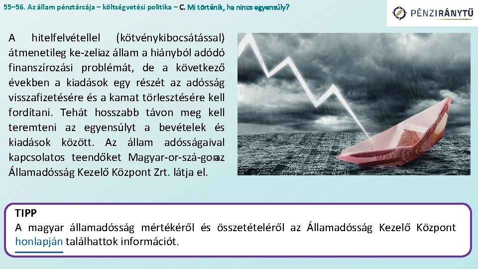 55– 56. Az állam pénztárcája – költségvetési politika – C. Mi történik, ha nincs