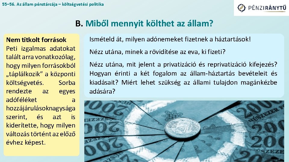 55– 56. Az állam pénztárcája – költségvetési politika B. Miből mennyit költhet az állam?