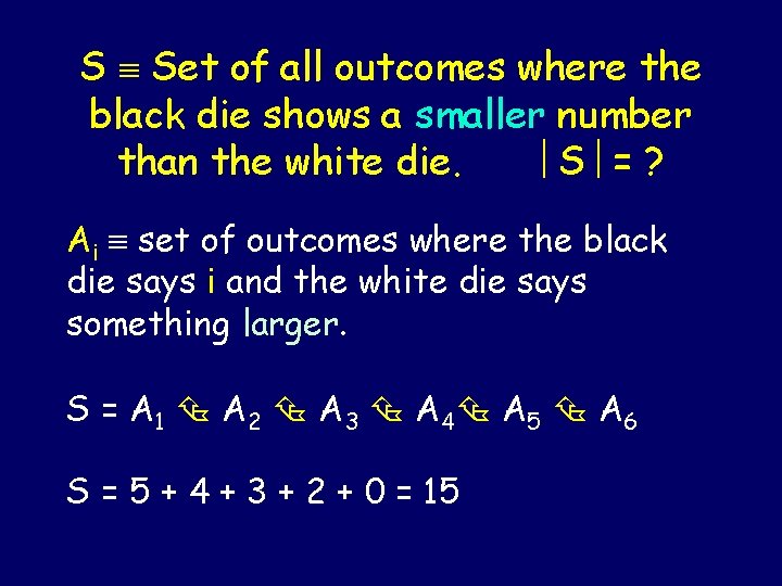 S Set of all outcomes where the black die shows a smaller number than S Set of all outcomes where the black die shows a smaller number than