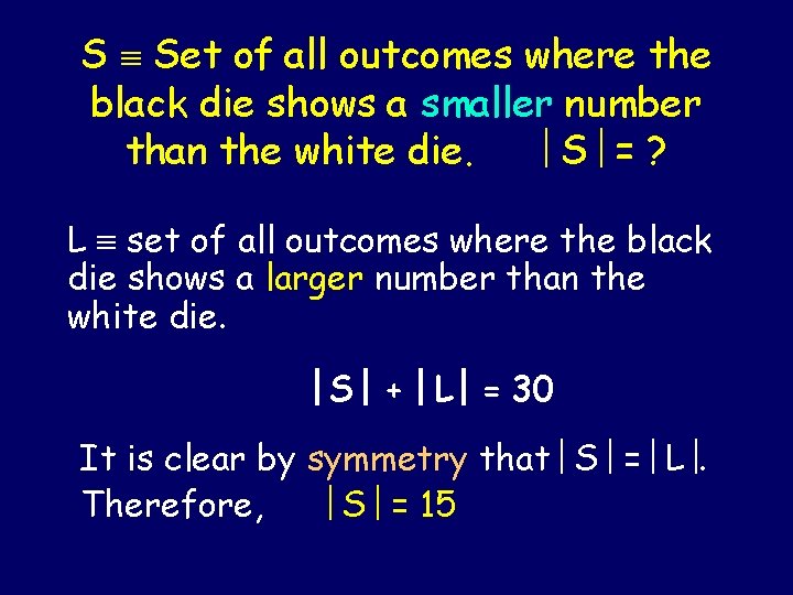 S Set of all outcomes where the black die shows a smaller number than S Set of all outcomes where the black die shows a smaller number than