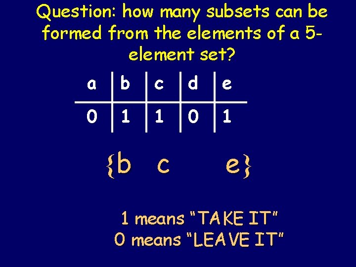 Question: how many subsets can be formed from the elements of a 5 element Question: how many subsets can be formed from the elements of a 5 element