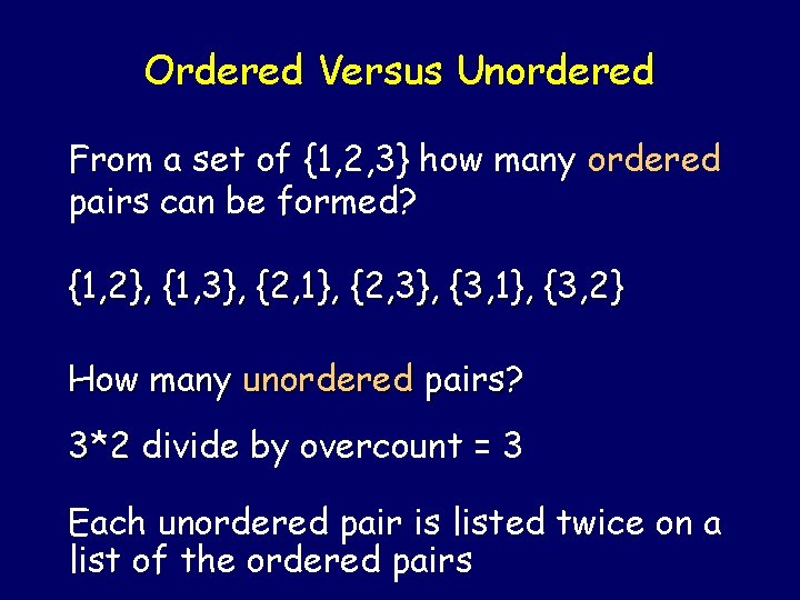 Ordered Versus Unordered From a set of {1, 2, 3} how many ordered pairs Ordered Versus Unordered From a set of {1, 2, 3} how many ordered pairs