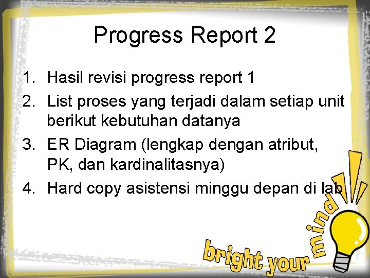 Progress Report 2 1. Hasil revisi progress report 1 2. List proses yang terjadi