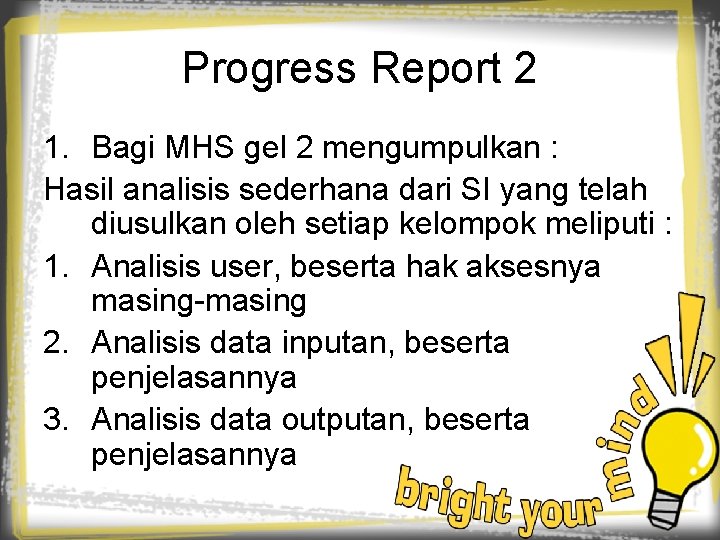 Progress Report 2 1. Bagi MHS gel 2 mengumpulkan : Hasil analisis sederhana dari