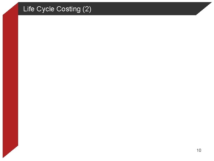 Life Cycle Costing (2) 10 