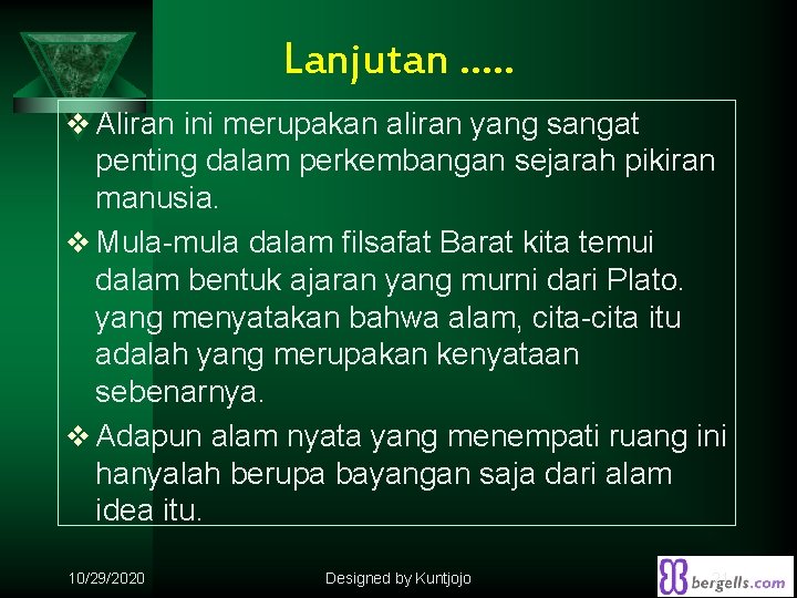 Lanjutan …. . v Aliran ini merupakan aliran yang sangat penting dalam perkembangan sejarah