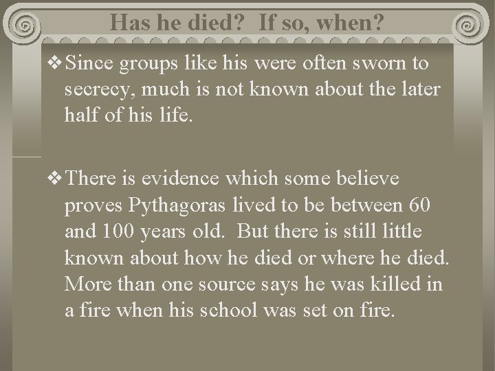 Has he died? If so, when? v Since groups like his were often sworn
