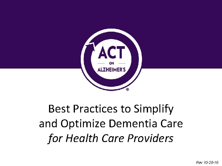 Best Practices to Simplify and Optimize Dementia Care for Health Care Providers Rev 10