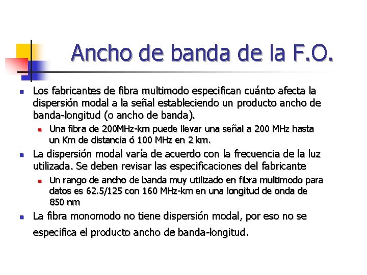 Ancho de banda de la F. O. n Los fabricantes de fibra multimodo especifican